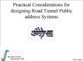 Practical Considerations for designing Road Tunnel Public address Systems PowerPoint PPT Presentation