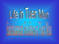 Life in Tuen Mun PowerPoint PPT Presentation