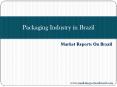Packaging Industry in Brazil PowerPoint PPT Presentation