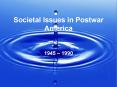 Societal Issues in Postwar America PowerPoint PPT Presentation