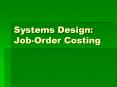 Systems Design: Job-Order Costing PowerPoint PPT Presentation