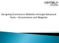 Designing Ecommerce Websites through Advanced Tools – Oscommerce and Magento PowerPoint PPT Presentation