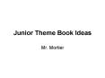 Junior Theme Book Ideas PowerPoint PPT Presentation