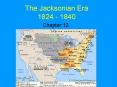 The Jacksonian Era 1824 - 1840 PowerPoint PPT Presentation