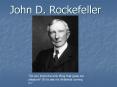 John D. Rockefeller PowerPoint PPT Presentation