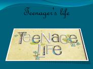 Teenager's life
