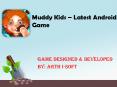 Muddy Kids - Latest Android Game PowerPoint PPT Presentation