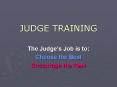 JUDGE TRAINING PowerPoint PPT Presentation