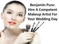 Benjamin Pure: Hire A Competent Makeup Artist For Your Wedding Day PowerPoint PPT Presentation