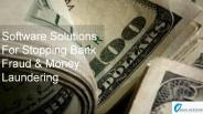 Software Solutions For Stopping Bank Fraud & Money Laundering