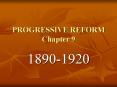 PROGRESSIVE REFORM Chapter 9 PowerPoint PPT Presentation