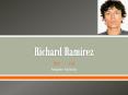 Richard Ramirez PowerPoint PPT Presentation