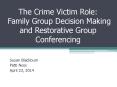 The Crime Victim Role:  Family Group Decision Making and Restorative Group Conferencing PowerPoint PPT Presentation
