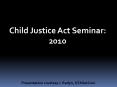 Child Justice Act Seminar: 2010 PowerPoint PPT Presentation