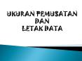 UKURAN PEMUSATAN DAN LETAK DATA PowerPoint PPT Presentation