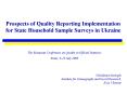 Prospects of Quality Reporting Implementation for State Household Sample Surveys in Ukraine PowerPoint PPT Presentation