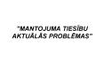 MANTOJUMA TIESIBU AKTUALAS PROBLEMAS PowerPoint PPT Presentation
