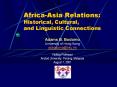 Africa-Asia Relations: Historical, Cultural, and Linguistic Connections PowerPoint PPT Presentation