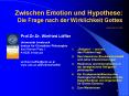 Zwischen Emotion und Hypothese: Die Frage nach der Wirklichkeit Gottes    Untermarchtal, 26.2.2009 PowerPoint PPT Presentation
