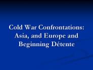 Cold War Confrontations: Asia, and Europe and Beginning D