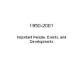 Important People, Events, and Developments PowerPoint PPT Presentation