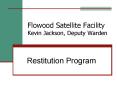 Flowood Satellite Facility Kevin Jackson, Deputy Warden PowerPoint PPT Presentation