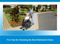 Five Tips for Choosing the Best Retirement Home PowerPoint PPT Presentation