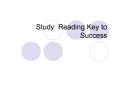 Study: Reading Key to Success PowerPoint PPT Presentation