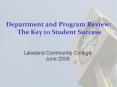 Department and Program Review: The Key to Student Success PowerPoint PPT Presentation