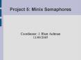 Project 5: Minix Semaphores PowerPoint PPT Presentation