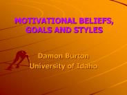 MOTIVATIONAL BELIEFS, GOALS AND STYLES