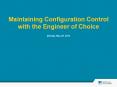 Maintaining Configuration Control with the Engineer of Choice PowerPoint PPT Presentation