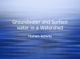 Groundwater and Surface water in a Watershed PowerPoint PPT Presentation