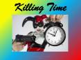 Killing Time PowerPoint PPT Presentation