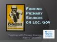Finding Primary Sources on Loc. Gov PowerPoint PPT Presentation