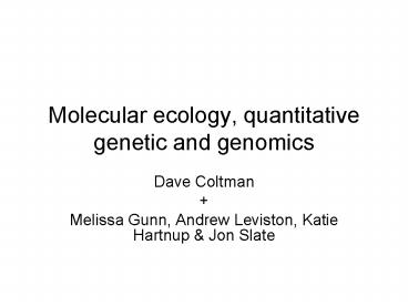 Molecular ecology, quantitative genetic and genomics