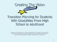 Creating The Vision   Transition Planning for Students With Disabilities From High School to Adulthood  Developed in collaboration with: Wisconsin Statewide Parent  PowerPoint PPT Presentation