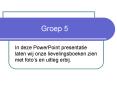 Groep 5 PowerPoint PPT Presentation
