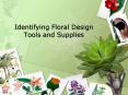 Identifying Floral Design Tools and Supplies PowerPoint PPT Presentation