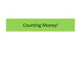 Counting Money PowerPoint PPT Presentation