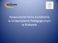 Nowoczesne formy ksztalcenia w Uniwersytecie Pedagogicznym w Krakowie PowerPoint PPT Presentation