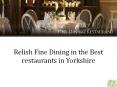 Relish Fine Dining in the Best restaurants in Yorkshire PowerPoint PPT Presentation