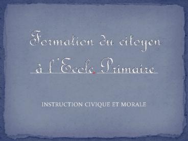 INSTRUCTION CIVIQUE ET MORALE