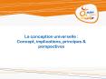 La conception universelle : Concept, implications, principes PowerPoint PPT Presentation