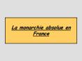 La monarchie absolue en France PowerPoint PPT Presentation