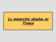 La monarchie absolue en France