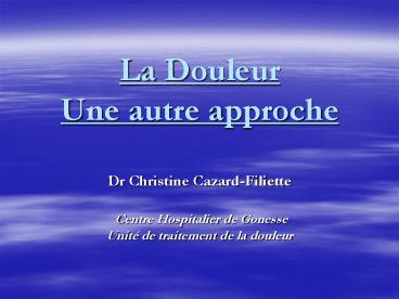La Douleur Une autre approche