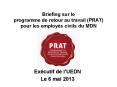 Briefing sur le programme de retour au travail (PRAT) pour les employ PowerPoint PPT Presentation