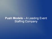 Push Models – A Leading Event Staffing Company