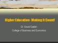 Higher Education- Making It Count! PowerPoint PPT Presentation